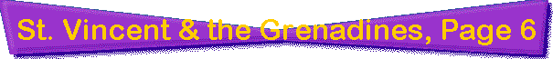St. Vincent & the Grenadines, Page 6